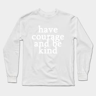 Have Courage and Be Kind Millennial Pink Long Sleeve T-Shirt